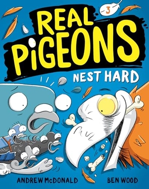 Mcdonald, Andrew. Real Pigeons Nest Hard (Book 3). Random House Children's Books, 2023.
