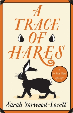 Yarwood-Lovett, Sarah. A Trace of Hares - A totally gripping British cozy murder mystery. Bonnier Books UK Limited, 2024.