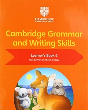 Wren, Wendy / Sarah Lindsay. Cambridge Grammar and Writing Skills Learner's Book 6. Cambridge University Press, 2019.