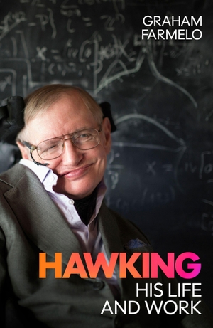 Farmelo, Graham. Hawking - His Life and Work. John Murray Press, 2026.