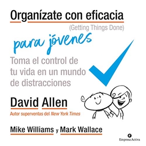 Allen, David. Organizate Con Eficacia Para Jovenes. Urano, 2019.