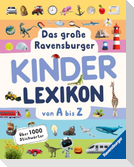 Ravensburger Lexika - Das große Ravensburger Kinderlexikon von A bis Z