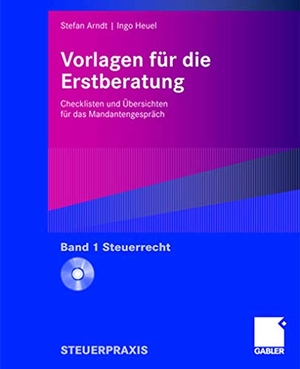 Heuel, Ingo / Stefan Arndt. Vorlagen für die Erstberatung - Steuerrecht - Checklisten und Übersichten für das Mandantengespräch. Gabler Verlag, 2007.