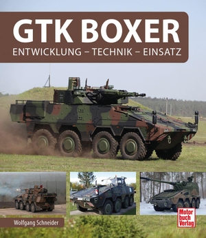 Schneider, Wolfgang. GTK Boxer - Entwicklung, Technik, Einsatz. Motorbuch Verlag, 2026.