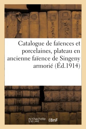 Caillot. Catalogue de faïences et porcelaines anciennes, beau plateau en ancienne faïence de Singeny armorié - objets d'art et d'ameublement, pendules, bronzes, meubles, miniatures, objets de vitrine. Hachette Livre, 2020.
