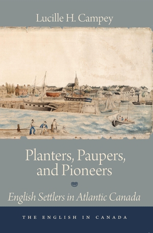 Campey, Lucille H. Planters, Paupers, and Pioneers - English Settlers in Atlantic Canada. Dundurn Press, 2010.