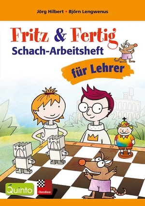 Lengwenus, Björn / Jörg Hilbert. Fritz&Fertig Schach-Arbeitsheft für Lehrer. Chess Base, 2016.
