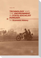 Technology and the Environment in State-Socialist Hungary
