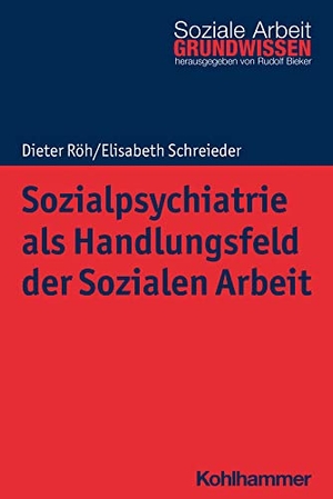 Röh, Dieter / Elisabeth Schreieder. Sozialpsychiatrie als Handlungsfeld der Sozialen Arbeit. Kohlhammer W., 2022.