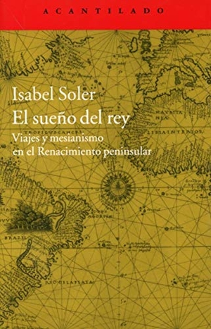 Soler Quintana, Isabel. El sueño del rey. Acantilado, 2015.