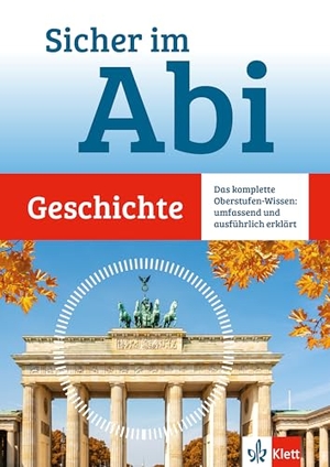 Klett Sicher im Abi Geschichte - Das komplette Oberstufen-Wissen: umfassend und ausführlich erklärt. Klett Lerntraining, 2026.
