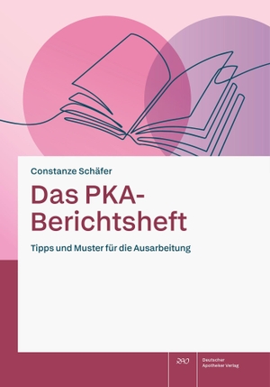 Schäfer, Constanze. Das PKA-Berichtsheft - Tipps und Muster für die Ausarbeitung. Deutscher Apotheker Vlg, 2026.