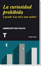 La curiosidad prohibida : leyendo "Las mil y una noches"