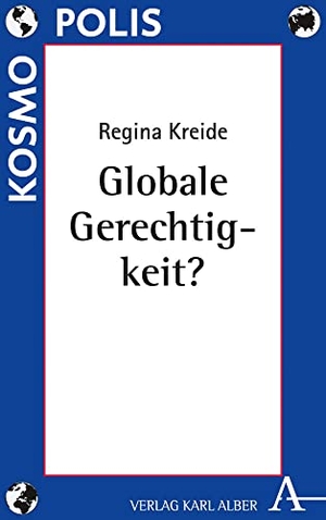 Kreide, Regina. Globale Gerechtigkeit?. Karl Alber i.d. Nomos Vlg, 2026.
