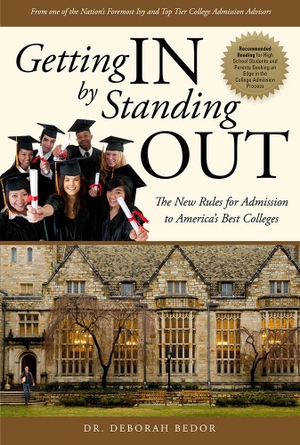 Bedor. Getting in by Standing Out - The New Rules for Admission to America's Best Colleges. ADVANTAGE MEDIA GROUP, 2015.
