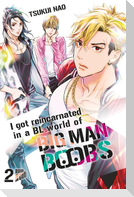 I got reincarnated in a BL world of BIG MAN BOOBS 2