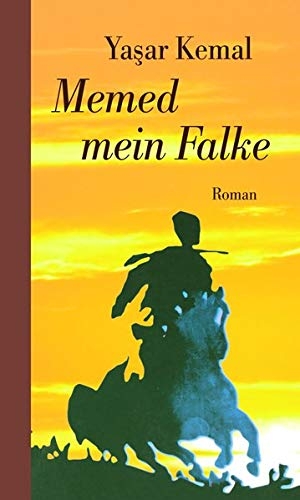 Kemal, Yasar. Memed mein Falke - Roman. Memed-Romane I. Unionsverlag, 2011.