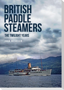 British Paddle Steamers the Twilight Years