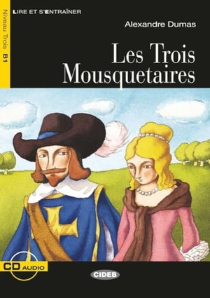 Dumas, Alexandre. Les Trois Mousquetaires. Buch + Audio-CD - Französische Lektüre für das 2., 3. und 4. Lernjahr. Klett Sprachen GmbH, 2016.