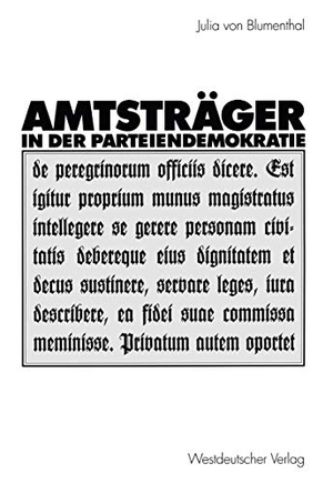 Blumenthal, Julia. Amtsträger in der Parteiendemokratie. VS Verlag für Sozialwissenschaften, 2001.