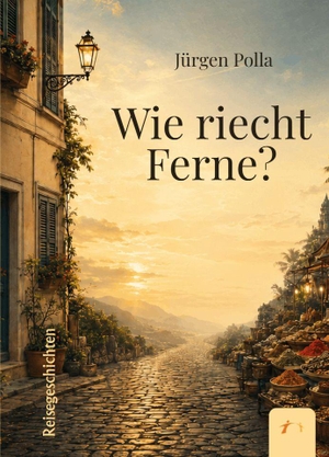 Polla, Jürgen. Wie riecht Ferne? - Reisegeschichten. Der Erzählverlag, 2026.
