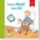 Ich bin schon groß: Tschüss, Windel! Hallo, Klo!
