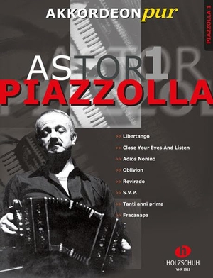 Kölz, Hans-Günther. Astor Piazzolla 1 - "Akkordeon pur" bietet Spezialarrangements im mittleren Schwierigkeitsgrad. Musikverlag Holzschuh, 2006.
