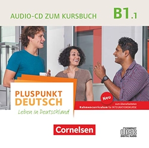 Pluspunkt Deutsch B1: Teilband 1- Allgemeine Ausgabe - Audio-CD zum Kursbuch - Enthält Dialoge, Hörtexte und Phonetikübungen. Cornelsen Verlag GmbH, 2017.