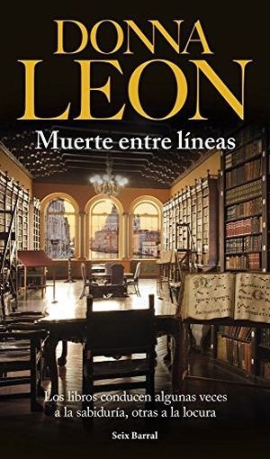 Guillén, Jorge / Donna Leon. Muerte entre líneas. Editorial Seix Barral, 2014.