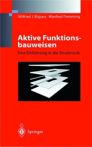 Flemming, Manfred / W. J. Elspass. Aktive Funktionsbauweisen - Eine Einführung in die Struktronik. Springer Berlin Heidelberg, 1998.