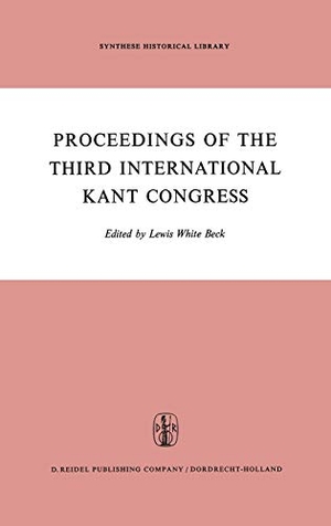Beck, L. W. (Hrsg.). Proceedings of the Third International Kant Congress - Held at the University of Rochester, March 30¿April 4, 1970. Springer Netherlands, 1971.
