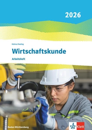 Wirtschaftskunde. Arbeitsheft. Ausgabe Baden-Württemberg 2026 - Arbeitsheft. Klett Ernst /Schulbuch, 2026.