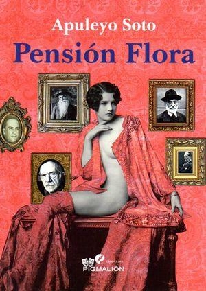 Soto, Apuleyo. Pensión Flora. PYGMALION, 2016.