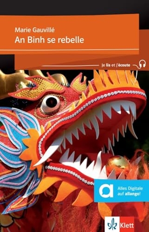 Gauvillé, Marie. An Binh se rebelle - Lektüre inkl. Hörbuch für Smartphone und Tablet. Klett Sprachen GmbH, 2022.