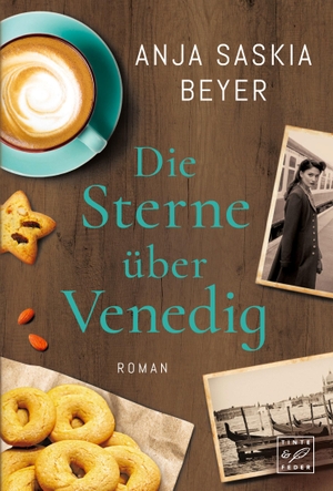 Beyer, Anja Saskia. Die Sterne über Venedig. Tinte & Feder, 2019.