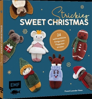 French Lavender Home. Strickies - Sweet Christmas - 24 weihnachtliche Amigurumi-Püppchen stricken | Mäuschen, Rentier, Elf und mehr aus einem Strickquadrat. Edition Michael Fischer, 2026.