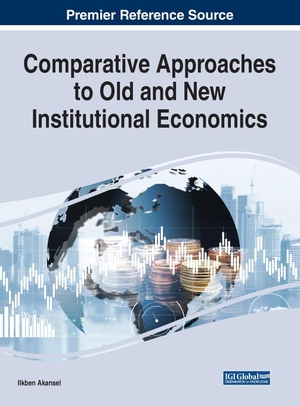 Akansel, Ilkben (Hrsg.). Comparative Approaches to Old and New Institutional Economics. Business Science Reference, 2019.