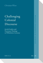 Challenging Colonial Discourse: Jewish Studies and Protestant Theology in Wilhelmine Germany