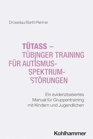Drüsedau, Laura Luisa / Barth, Gottfried Maria et al. TüTASS - Tübinger Training für Autismus-Spektrum-Störungen - Ein evidenzbasiertes Manual für Gruppentraining mit Kindern und Jugendlichen. Kohlhammer W., 2026.