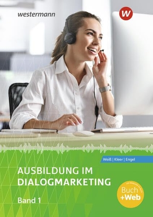 Weiß, Joachim / Kleer, Michael et al. Ausbildung im Dialogmarketing. Band 1 Schulbuch - Band 1 Schulbuch. Westermann Berufl.Bildung, 2026.