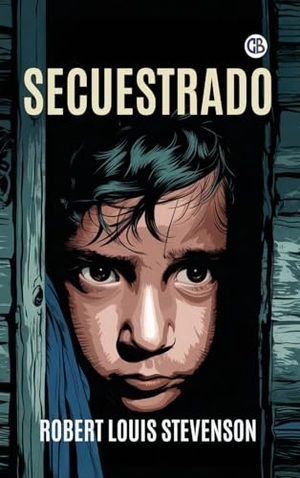 Stevenson, Robert Louis. Secuestrado. Golden Bookmark Publishing, 2025.