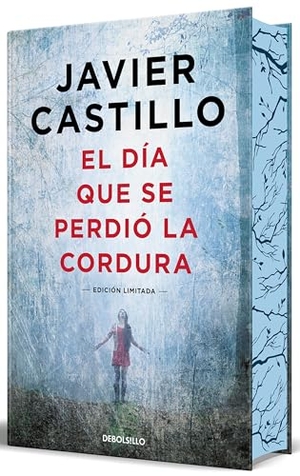 Castillo, Javier. El DÃ-A Que Se Perdiã3 La Cordura (Ediciã3n Limitada, Cantos Pintados) / The Day Sanity Was Lost (Limited Edition, Sprayed Edges). Prh Grupo Editorial, 2025.