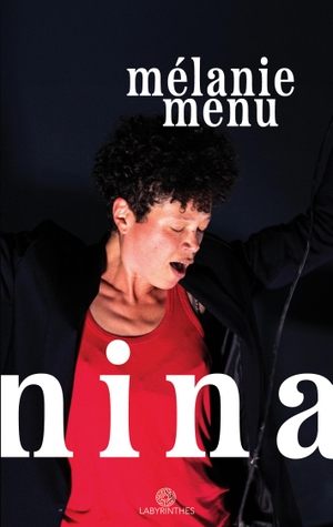 Menu, Mélanie. Nina. Labyrinthes, Éditions, 2025.
