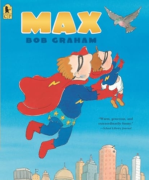 Graham, Bob. Max. Candlewick Press (MA), 2022.