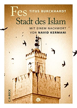 Burckhardt, Titus. Fes - Stadt des Islam. C.H. Beck, 2015.