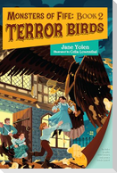Monsters of Fife: Terror Birds