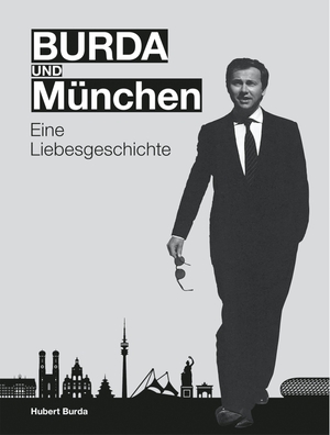 Burda, Hubert (Hrsg.). BURDA und MÜNCHEN - Eine Liebesgeschichte. Bachem J.P. Verlag, 2023.