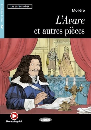 Moliere / S. Guilmault. Lire et s'entrainer - L'Avare et autres pieces + CD + App. CIDEB s.r.l., 2016.