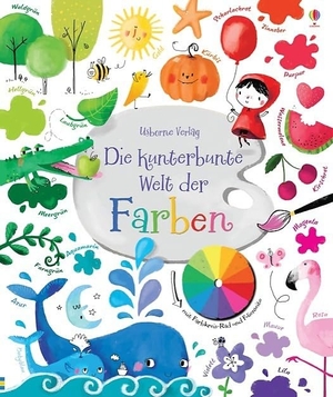 Brooks, Felicity. Die kunterbunte Welt der Farben - mit Farbkreis Rad und Folienseite. Usborne Verlag, 2015.