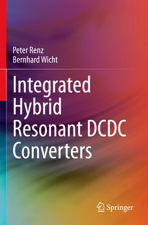 Wicht, Bernhard / Peter Renz. Integrated Hybrid Resonant DCDC Converters. Springer International Publishing, 2021.
